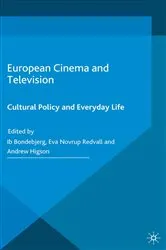 Book cover of European Cinema and Television by Ib Bondebjerg