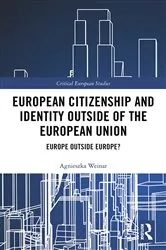 Book cover of European Citizenship and Identity Outside of the European Union by Agnieszka Weinar