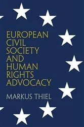Book cover of European Civil Society and Human Rights Advocacy by Markus Thiel