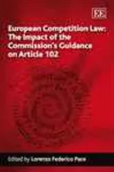 Book cover of European Competition Law: The Impact of the Commission’s Guidance on Article 102 by Lorenzo Federico Pace