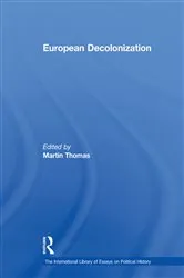 Book cover of European Decolonization by Martin Thomas