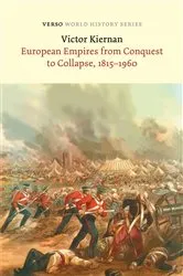 Book cover of European Empires from Conquest to Collapse, 1815-1960 by V.G. Kiernan