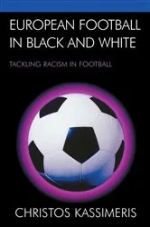 Book cover of European Football in Black and White by Christos Kassimeris
