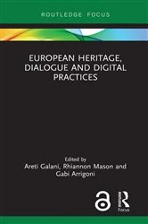 Book cover of European Heritage, Dialogue and Digital Practices by Areti Galani