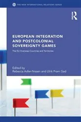 Book cover of European Integration and Postcolonial Sovereignty Games by Rebecca Adler-Nissen