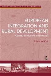 Book cover of European Integration and Rural Development by Michael Kull