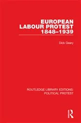 Book cover of European Labour Protest 1848–1939 by Dick Geary