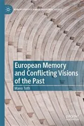 Book cover of European Memory and Conflicting Visions of the Past by Mano Toth