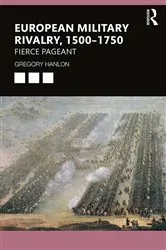 Book cover of European Military Rivalry, 1500–1750 by Gregory Hanlon