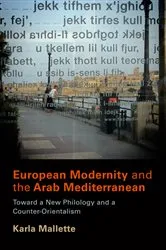 Book cover of European Modernity and the Arab Mediterranean by Karla Mallette