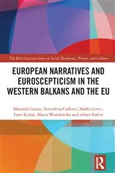 Book cover of European Narratives and Euroscepticism in the Western Balkans and the EU by Manuela Caiani
