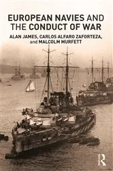 Book cover of European Navies and the Conduct of War by Carlos Alfaro-Zaforteza