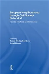 Book cover of European Neighbourhood through Civil Society Networks? by James Wesley Scott