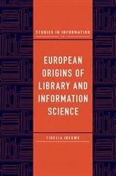 Book cover of European Origins of Library and Information Science by Fidelia Ibekwe