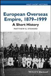 Book cover of European Overseas Empire, 1879 - 1999 by Matthew G. Stanard