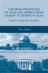 Book cover of European Perceptions of Islam and America from Saladin to George W. Bush by Unknown