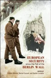 Book cover of European Security since the Fall of the Berlin Wall by Frederic Merand