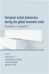 Book cover of European social democracy during the global economic crisis by David J. Bailey