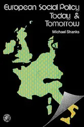 Book cover of European Social Policy, Today and Tomorrow by Michael Shanks