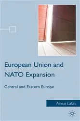 Book cover of European Union and NATO Expansion by A. Lasas