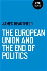 Book cover of European Union and the End of Politics by Unknown