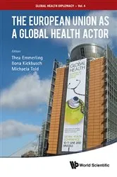Book cover of European Union As A Global Health Actor, The by Thea Emmerling