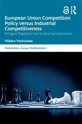 Book cover of European Union Competition Policy versus Industrial Competitiveness by Hikaru Yoshizawa