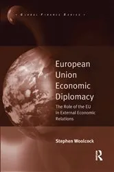 Book cover of European Union Economic Diplomacy by Stephen Woolcock
