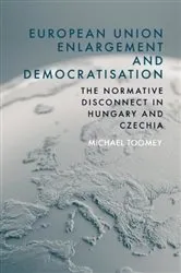 Book cover of European Union Enlargement and Democratisation by Michael Toomey