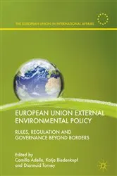Book cover of European Union External Environmental Policy by Camilla Adelle