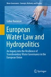 Book cover of European Water Law and Hydropolitics by Gábor Baranyai