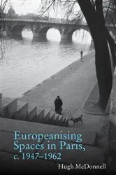 Book cover of Europeanising Spaces in Paris by Hugh McDonnell