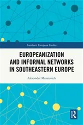 Book cover of Europeanization and Informal Networks in Southeastern Europe by Alexander Mesarovich