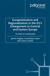 Book cover of Europeanization and Regionalization in the EU's Enlargement to Central and Eastern Europe by J. Hughes