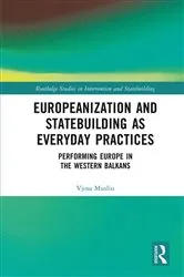 Book cover of Europeanization and Statebuilding as Everyday Practices by Vjosa Musliu