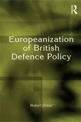 Book cover of Europeanization of British Defence Policy by Robert Dover