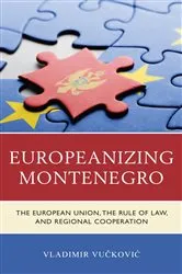 Book cover of Europeanizing Montenegro by Vladimir Vuckovic
