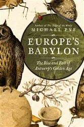Book cover of Europe's Babylon by Michael Pye