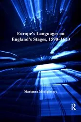 Book cover of Europe's Languages on England's Stages, 1590–1620 by Marianne Montgomery