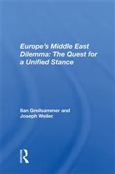 Book cover of Europe’s Middle East Dilemma: The Quest for a Unified Stance by Ilan Greilsammer