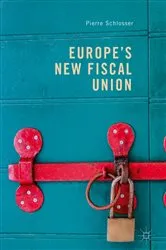 Book cover of Europe's New Fiscal Union by Pierre Schlosser
