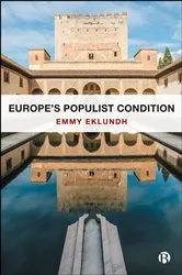 Book cover of Europe’s Populist Condition by Emmy Eklundh
