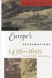 Book cover of Europe's Reformations, 1450–1650 (2nd ed.) by James D. Tracy