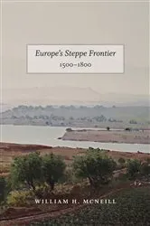 Book cover of Europe's Steppe Frontier, 1500–1800 by William H. McNeill