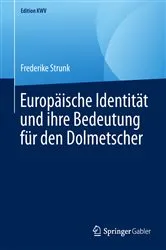 Book cover of Europäische Identität und ihre Bedeutung für den Dolmetscher by Unknown