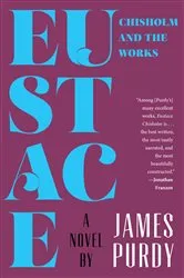 Book cover of Eustace Chisholm and the Works: A Novel by James Purdy