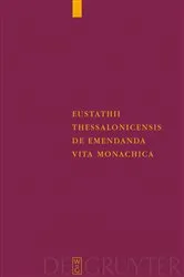Book cover of Eustathii Thessalonicensis De emendanda vita monachica by Karin Metzler