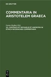 Book cover of Eustratii et Michaelis et anonyma In Ethica Nicomachea commentaria by Gustav Heylbut