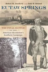 Book cover of Eutaw Springs by Robert M. Dunkerly