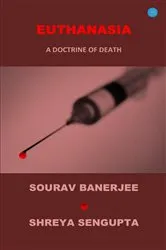 Book cover of Euthanasia - A Doctrine of Death by Sourav Sengupta